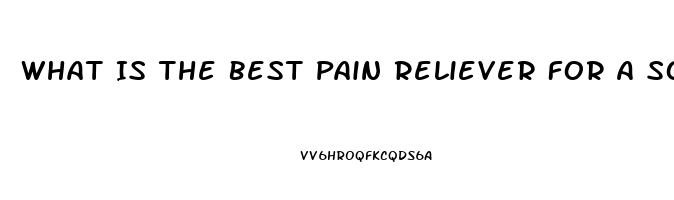 What Is The Best Pain Reliever For A Sore Throat