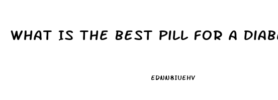 What Is The Best Pill For A Diabetic Man With Ed