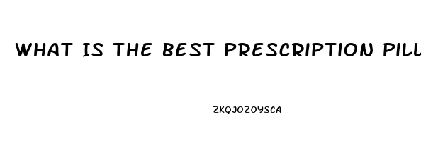 What Is The Best Prescription Pill For Ed