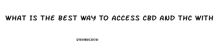 What Is The Best Way To Access Cbd And Thc With Oil Or Alcohol