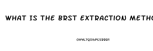 What Is The Brst Extraction Method For Cbd Oil