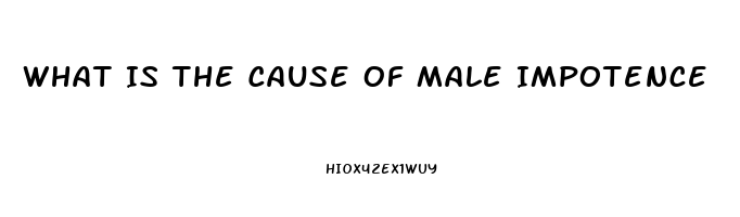 What Is The Cause Of Male Impotence