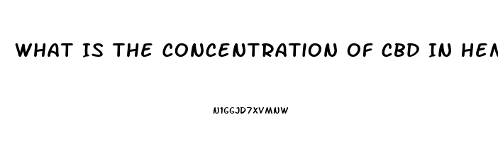 What Is The Concentration Of Cbd In Hemp Oil