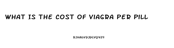 What Is The Cost Of Viagra Per Pill