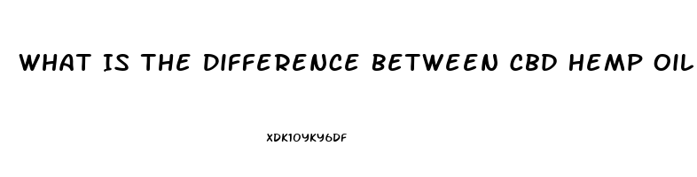 What Is The Difference Between Cbd Hemp Oil And Pure Cdb Oil