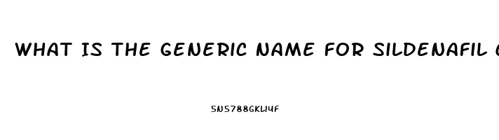 What Is The Generic Name For Sildenafil Citrate