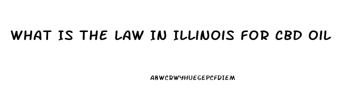 What Is The Law In Illinois For Cbd Oil