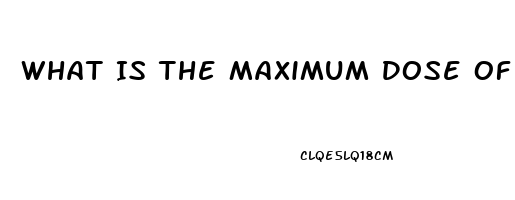 What Is The Maximum Dose Of Viagra That Is Safe