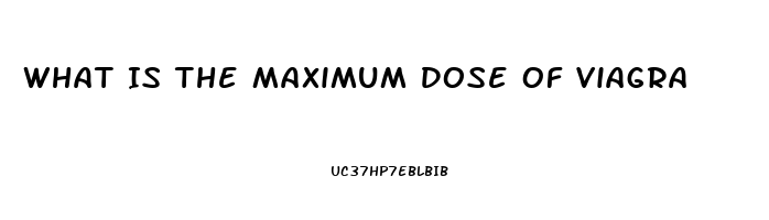 What Is The Maximum Dose Of Viagra