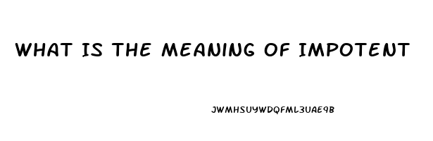 What Is The Meaning Of Impotent