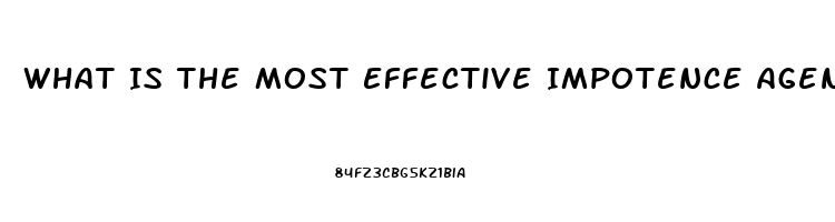 What Is The Most Effective Impotence Agent Drug On The Market