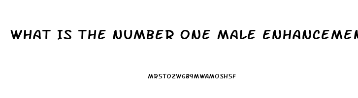 What Is The Number One Male Enhancement Product