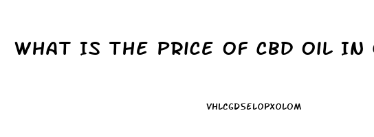 What Is The Price Of Cbd Oil In Georgia