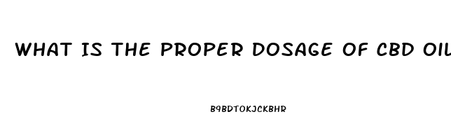 What Is The Proper Dosage Of Cbd Oil For Kids