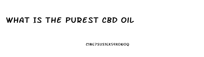 What Is The Purest Cbd Oil