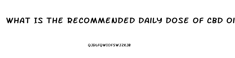 What Is The Recommended Daily Dose Of Cbd Oil For Depression