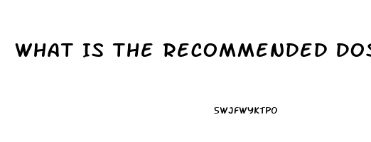 What Is The Recommended Dose Of Viagra