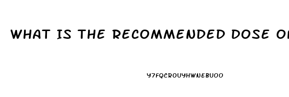 What Is The Recommended Dose Of Viagra