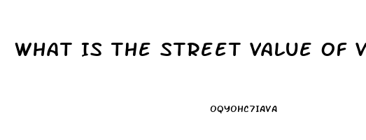 What Is The Street Value Of Viagra