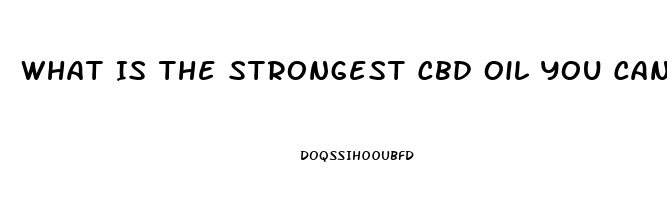 What Is The Strongest Cbd Oil You Can Use For Pain