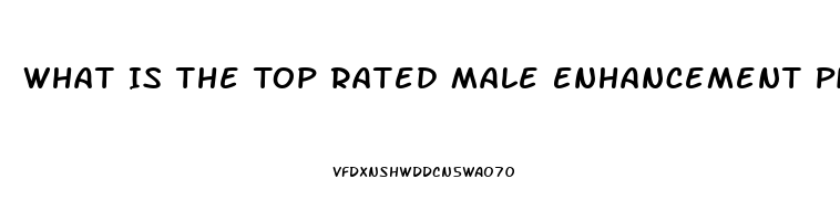 What Is The Top Rated Male Enhancement Pill