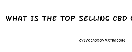 What Is The Top Selling Cbd Oil