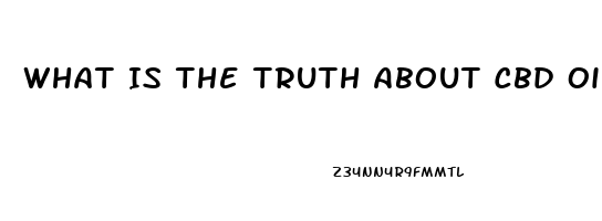 What Is The Truth About Cbd Oil