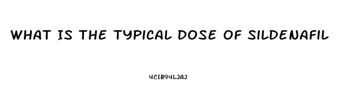 What Is The Typical Dose Of Sildenafil