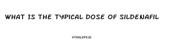 What Is The Typical Dose Of Sildenafil