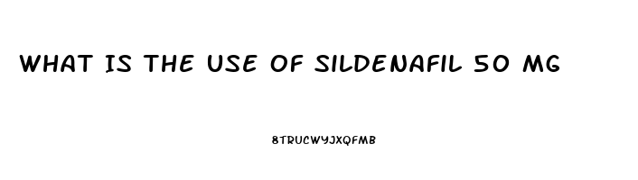 What Is The Use Of Sildenafil 50 Mg