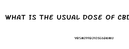 What Is The Usual Dose Of Cbd Oil