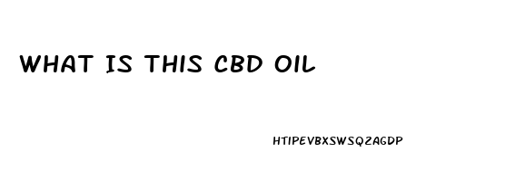 What Is This Cbd Oil