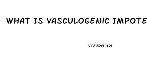 What Is Vasculogenic Impotence