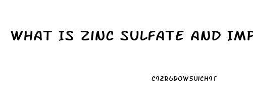 What Is Zinc Sulfate And Impotence