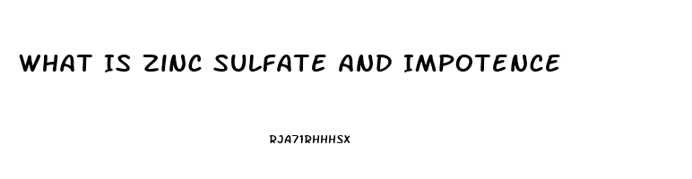What Is Zinc Sulfate And Impotence