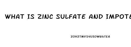 What Is Zinc Sulfate And Impotence