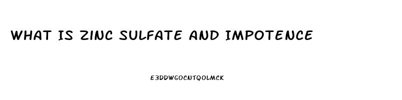 What Is Zinc Sulfate And Impotence