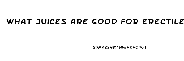 What Juices Are Good For Erectile Dysfunction