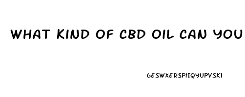 What Kind Of Cbd Oil Can You Buy In Kansas