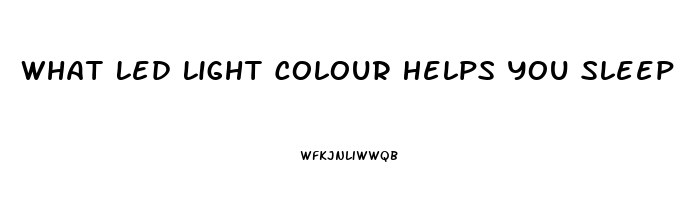 What Led Light Colour Helps You Sleep