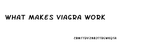 What Makes Viagra Work