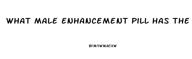 What Male Enhancement Pill Has The Best Ratings