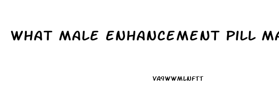 What Male Enhancement Pill Makes You Hard