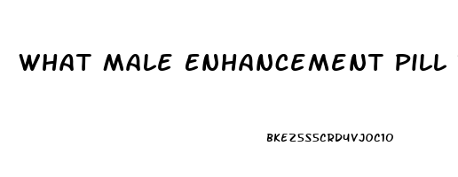 What Male Enhancement Pill Really Works