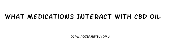 What Medications Interact With Cbd Oil