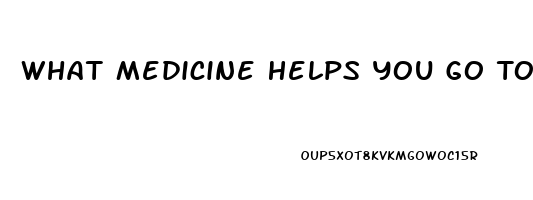 What Medicine Helps You Go To Sleep