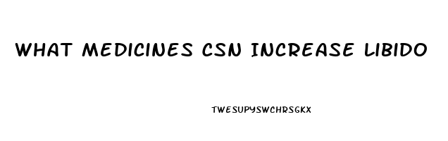 What Medicines Csn Increase Libido