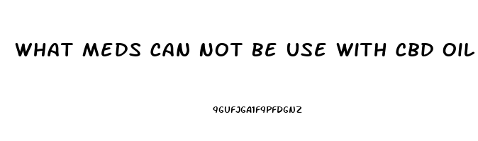 What Meds Can Not Be Use With Cbd Oil