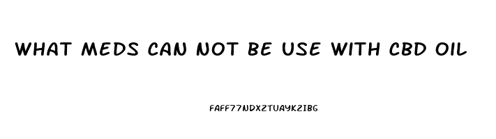 What Meds Can Not Be Use With Cbd Oil