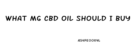 What Mg Cbd Oil Should I Buy